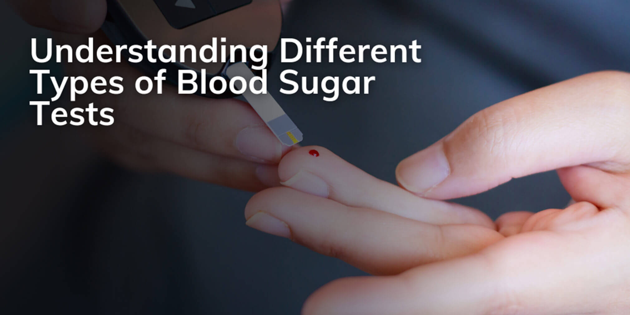 types of blood sugar test​