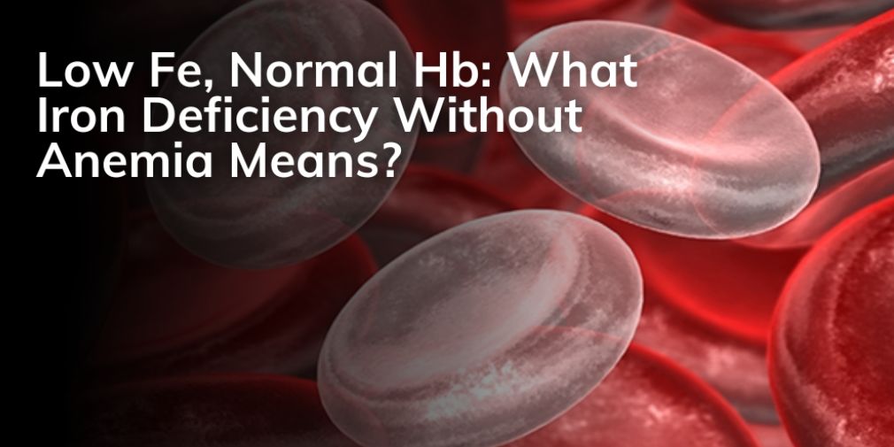 Iron Deficiency Without Anemia